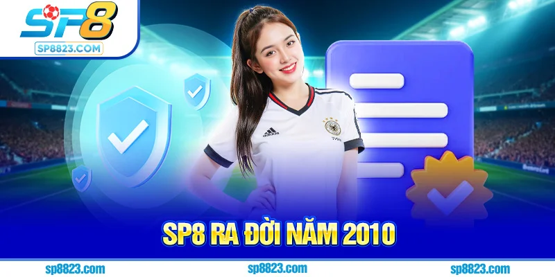 Sp8 ra đời năm 2010