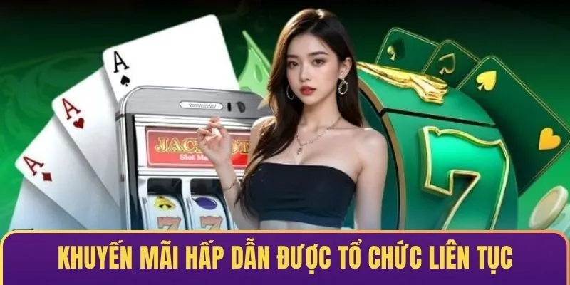 Khuyến mãi hấp dẫn có giá trị siêu khủng & cao được tổ chức liên tục